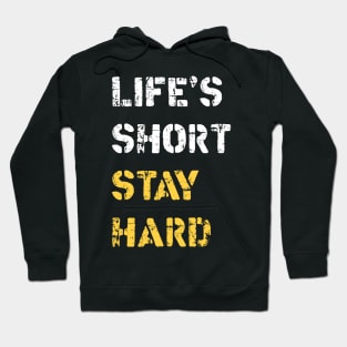 Life's short stay hard Hoodie